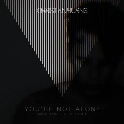 You’re Not Alone - Single - Christian Burns