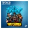 Watchmen 2018 (feat. Tigergutt & Colembo) - Tipsy Kid lyrics