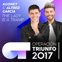 The Lady Is a Tramp (Operación Triunfo 2017) - Single by Agoney & Alfred García album reviews, ratings, credits