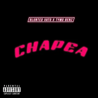 Chapea (feat. Tymo Benz) - Single - Blunted Vato
