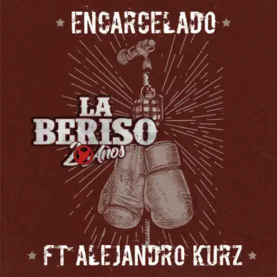 Encarcelado (feat. Alejandro Kurz) - Single - La Beriso