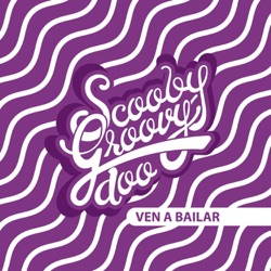 Scooby Groovy Doo - Ven a Bailar
