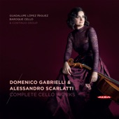 Gabrielli & Scarlatti: Complete Cello Works artwork