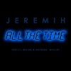 All the Time (feat. Lil Wayne & Natasha Mosley) - Single