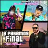 Stream & download La Pasamos Final - Single