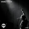 Visible Touch Live!