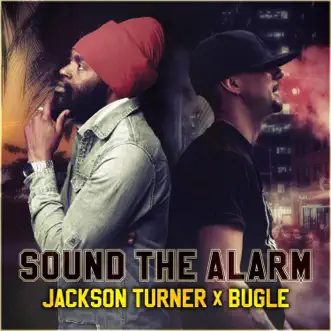 Sound the Alarm - Single by Jackson Turner & Bugle album reviews, ratings, credits