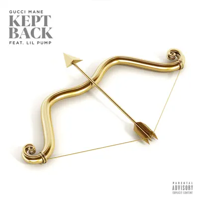 Kept Back (feat. Lil Pump) - Single - Gucci Mane
