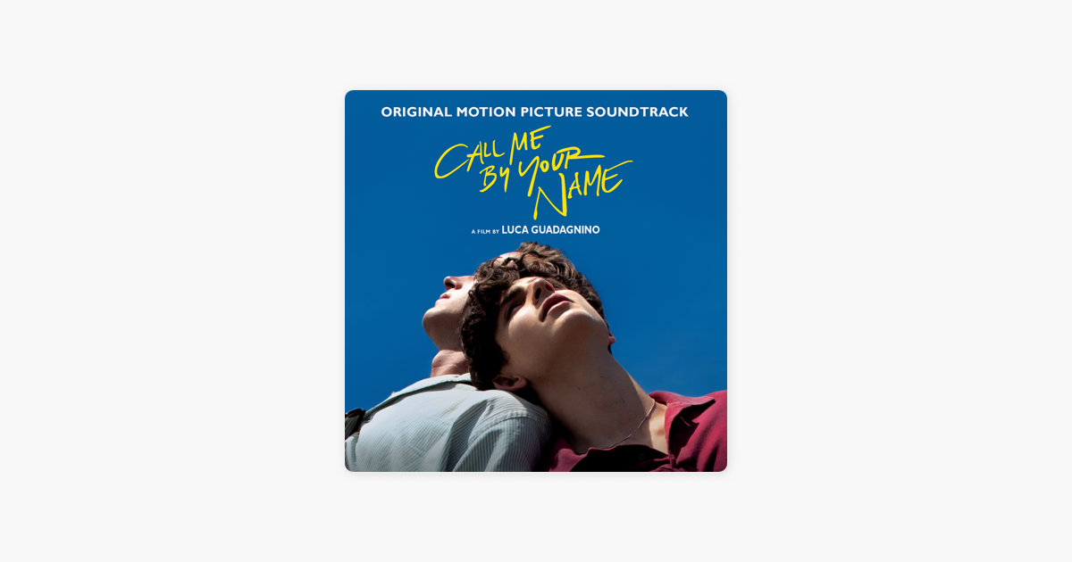 Call Me By Your Name Original Motion Picture Soundtrack By Various Artists On Apple Music