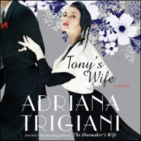 Adriana Trigiani - Tony's Wife: A Novel (Unabridged) artwork