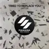 Stream & download Tried to Replace You - Single