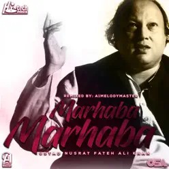 Marhaba Marhaba (feat. A1Melodymaster) - Single - Nusrat Fateh Ali Khan Marhaba Marhaba (feat. A1Melodymaster) - Single - Nusrat Fateh Ali Khan