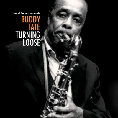 Turning Loose - Buddy Tate Turning Loose - Buddy Tate
