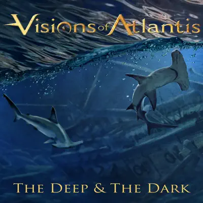 The Deep & the Dark - Single - Visions of Atlantis
