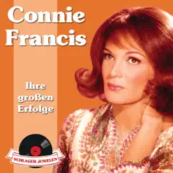 Schlagerjuwelen: Connie Francis - Ihre großen Erfolge - Connie Francis