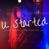 U Started (feat. K.O.) - Single