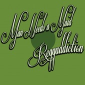 Reggaddiction - A Man Needs a Maid (feat. Jimmy Reid) feat. Jimmy Reid