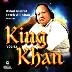 King Khan (Remixes), Vol. 93 - Nusrat Fateh Ali Khan King Khan (Remixes), Vol. 93 - Nusrat Fateh Ali Khan