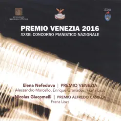 Premio Venezia 2016 XXXIII Concorso pianistico nazionale (Elena Nefedova, Premio Venezia e Nicolas Giacomelli, Premio Alfredo Casella) - Enrique Granados Premio Venezia 2016 XXXIII Concorso pianistico nazionale (Elena Nefedova, Premio Venezia e Nicolas Giacomelli, Premio Alfredo Casella) - Enrique Granados