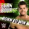 WWE: Born to Win (Evan Bourne) - Jim Johnston lyrics