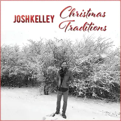 Christmas Traditions - Josh Kelley