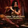 Stream & download Meditation Time with Buddha - Best Asian Flute Collection