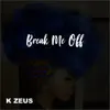 Break Me Off - Single album lyrics, reviews, download