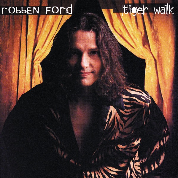 Tiger Walk - Robben Ford