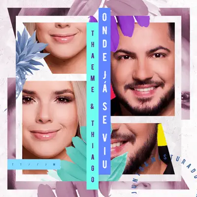 Onde Já Se Viu (Ao Vivo) - Single - Thaeme e Thiago