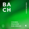 Bach: Chorel Preludes for Organ