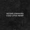 Cold Little Heart (Radio Edit) - Michael Kiwanuka lyrics