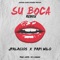Su Boca (Remix) [feat. Papi Wilo] - J. Palacios lyrics