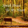 Speak Peace to My Heart