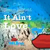 It Ain't Love - Single album lyrics, reviews, download