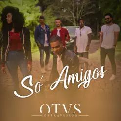 Só Amigos - Single - Os Travessos Só Amigos - Single - Os Travessos