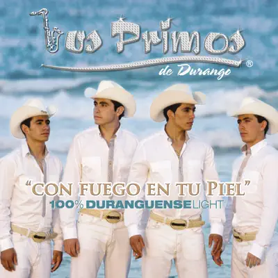 Con Fuego en Tu Piel...100% Duranguense Light - Los Primos De Durango