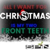 All I Want for Christmas Is My Two Front Teeth - Single