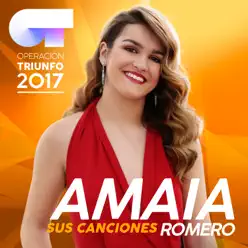 Sus Canciones (Operación Triunfo 2017) - Amaia Romero
