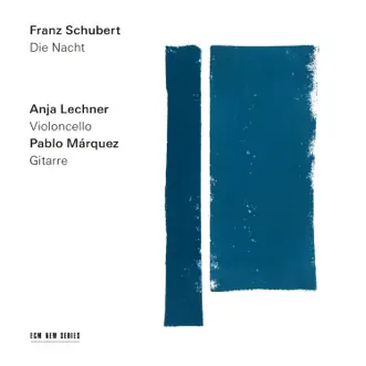 Schubert: Die Nacht by Anja Lechner & Pablo Márquez album reviews, ratings, credits