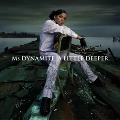A Little Deeper - Ms. Dynamite
