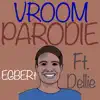 Stream & download Vroom Parodie (feat. Dellie) - Single