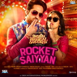 Tanishk - Vayu, Ritu Pathak, Brijesh Shandilya & Tanishk Bagchi - Rocket Saiyyan (From "Shubh Mangal Saavdhan")