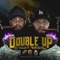 Double Up (feat. HustleGod Kayo) - Mr. Snowden lyrics