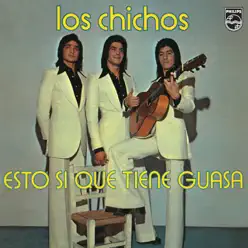 Esto Sí Que Tiene Guasa (Remastered) - Los Chichos