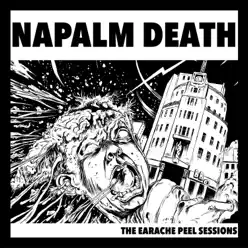 The Earache Peel Sessions - Napalm Death