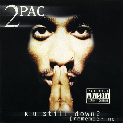 R U Still Down? (Remember Me) - 2pac