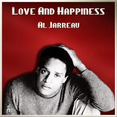 Love and Happiness - Al Jarreau