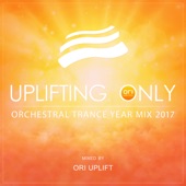 Uplifting Only: Orchestral Trance Year Mix 2017 (Mixed by Ori Uplift) artwork