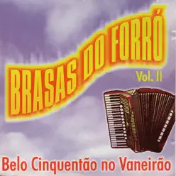 Belo Cinquentão no Vaneirão, Vol. 2 - Brasas do Forró