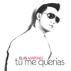 Tu Me Querias - Single